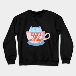 Cats and Caffeine? Crewneck Sweatshirt